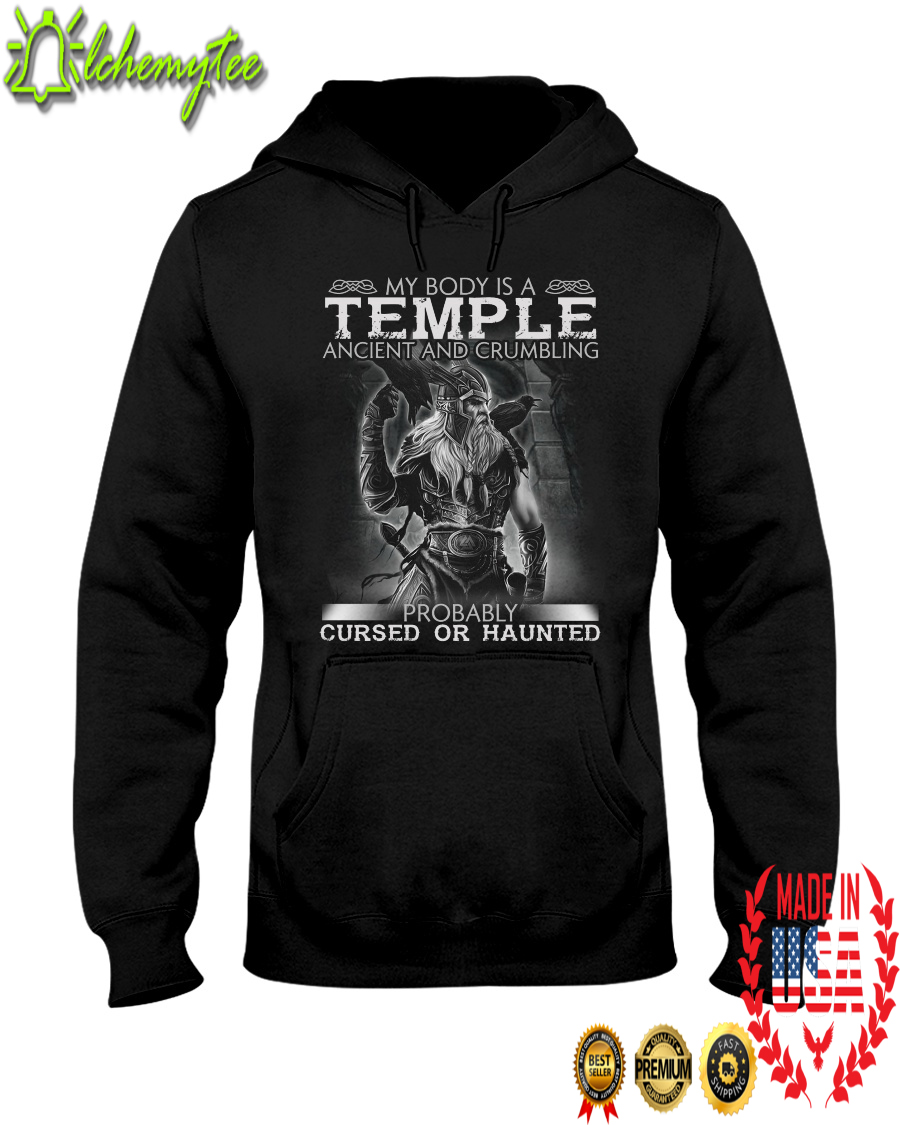 Viking my body is a temple ancient and crumbling probably cursed or haunted shirt 1