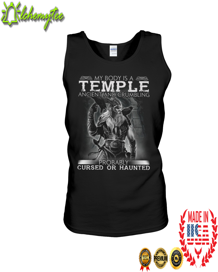 Viking my body is a temple ancient and crumbling probably cursed or haunted shirt 3
