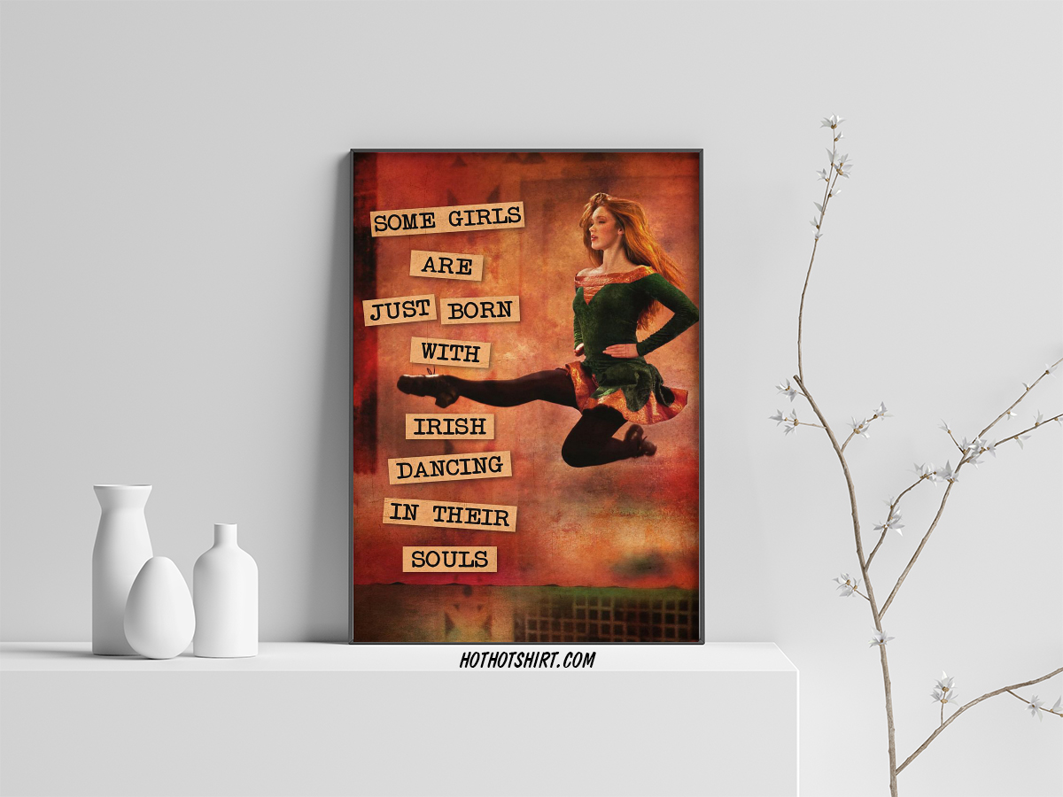 Vintage text Some girls are just born with irish dancing in their souls poster 3