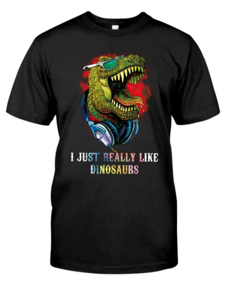 Really like dinosaurs t shirt, hoodie, tank top