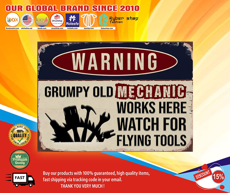 Warning grumpy old mechanic works here watch for flying tools poster4