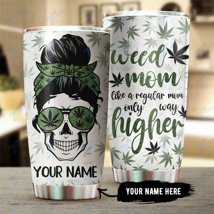 Weed mom like a regular mom but higher custom name tumbler 1