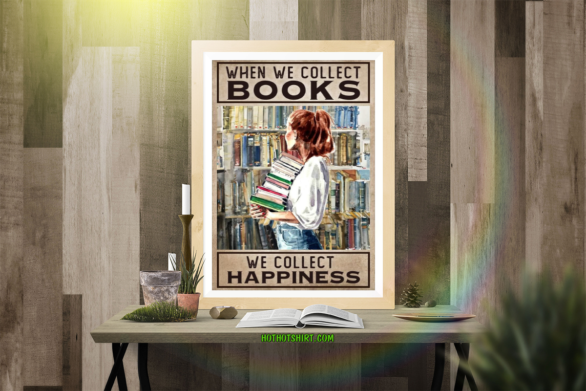 When We collect Books We collect Happiness Poster