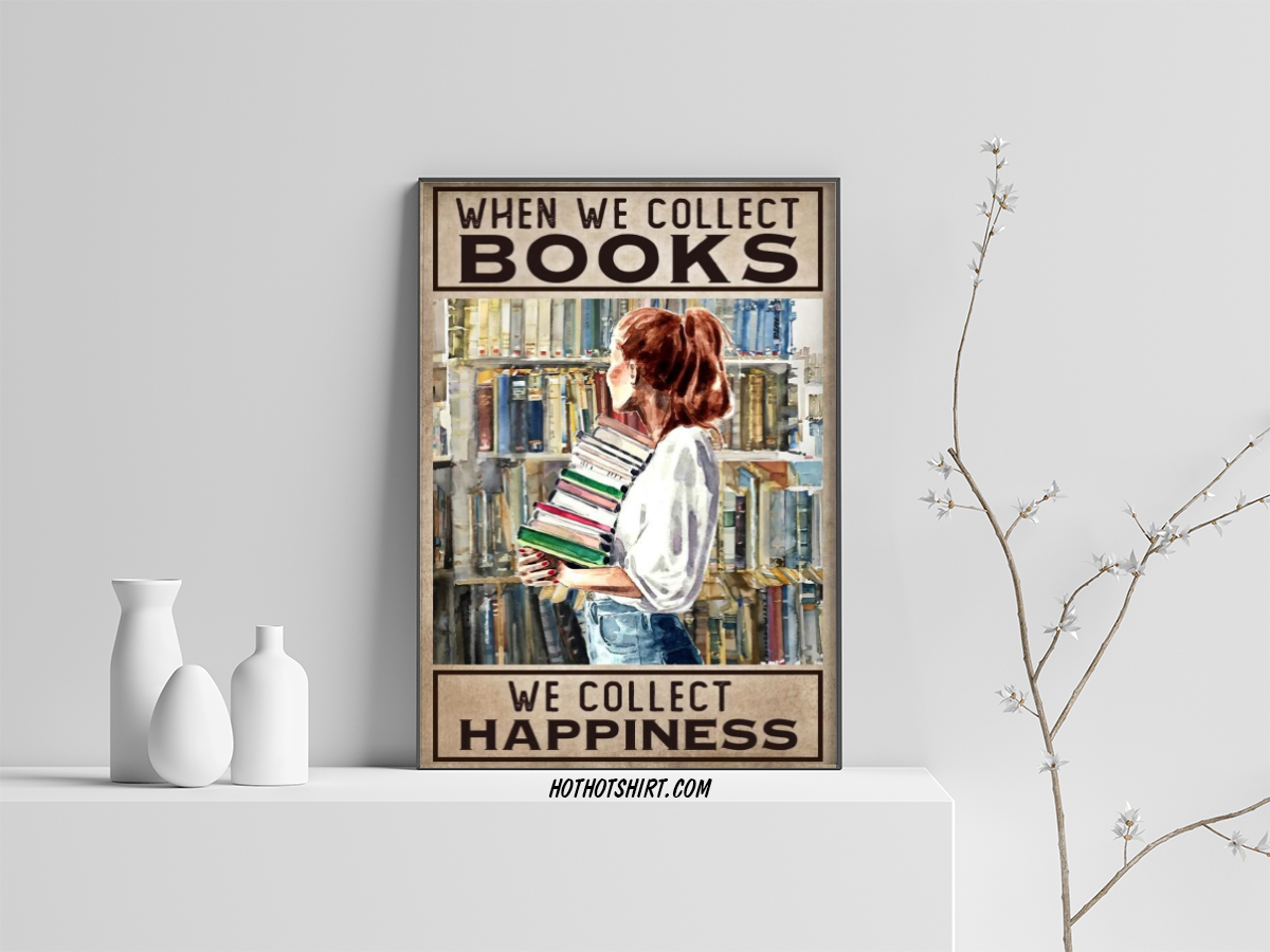 When We collect Books We collect Happiness Poster