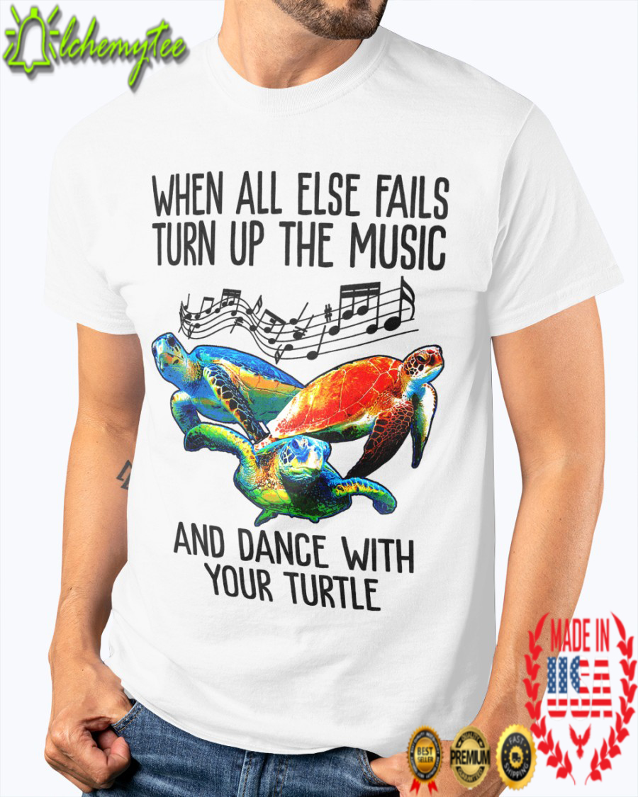 When all else fails turn up the music and dance with your turtle shirt 1