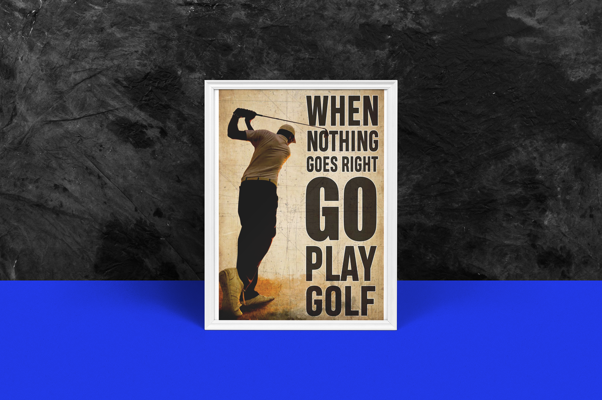 When nothing goes right go play golf poster1