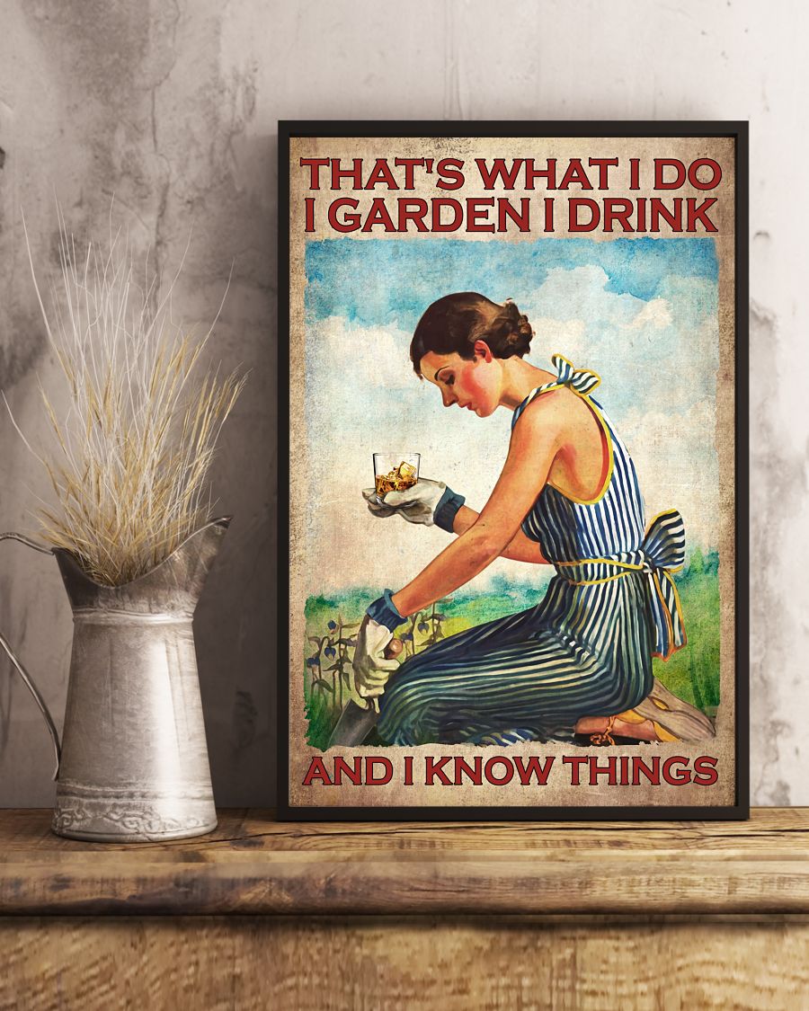 Whisky That’s what I do I garden I drink and I know things poster