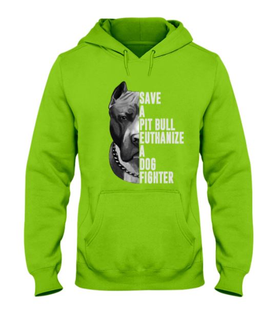 Pitbull euthanize dog fighter hoodie