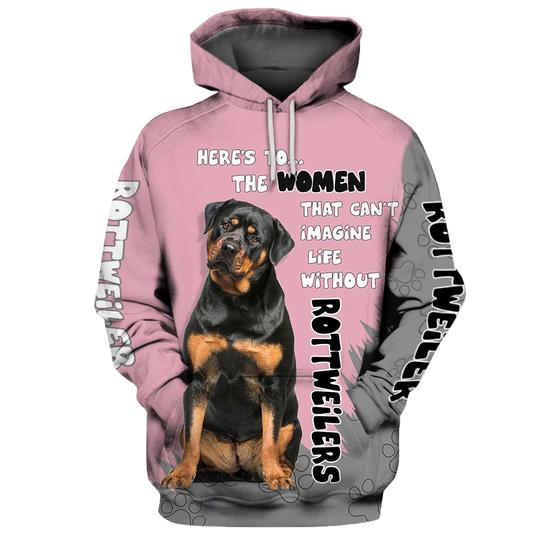 Here's to the women that can't imagine life without rottweilers 3D Hoodie