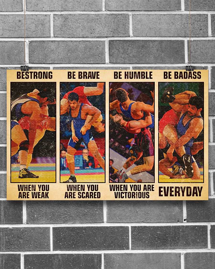 Wrestling be strong be brave be humble be badass poster 1