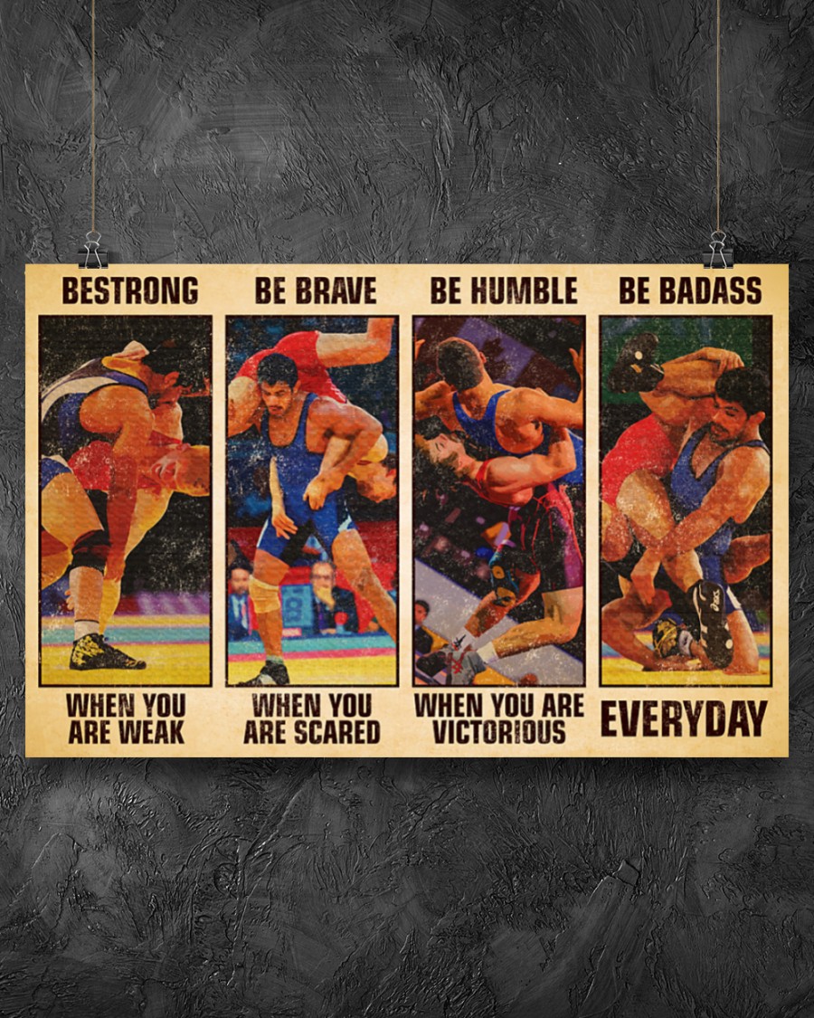 Wrestling be strong be brave be humble be badass poster 3