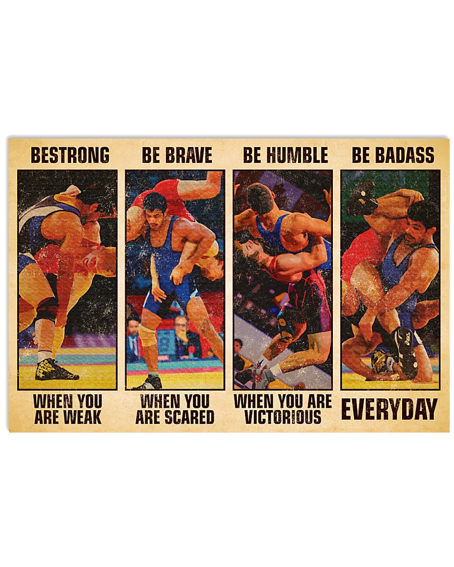 Wrestling be strong be brave be humble be badass poster