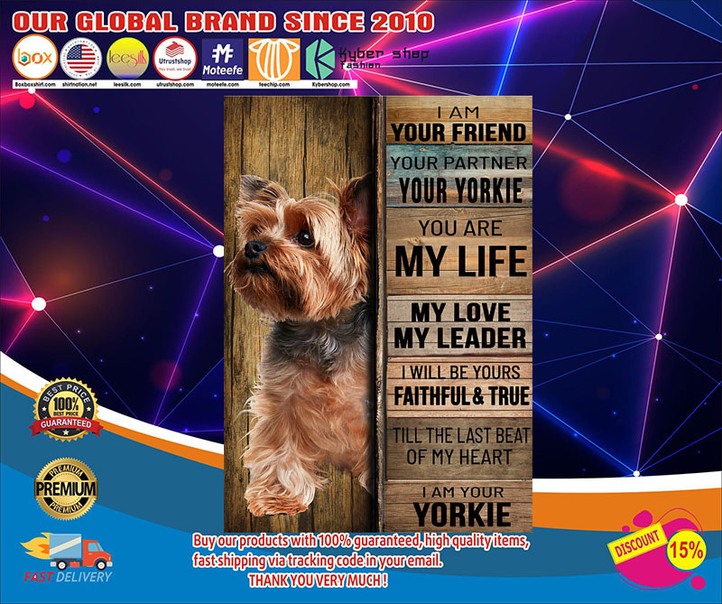 Yorkshire tierrier dog I am your friend your partner your yorkie poster1