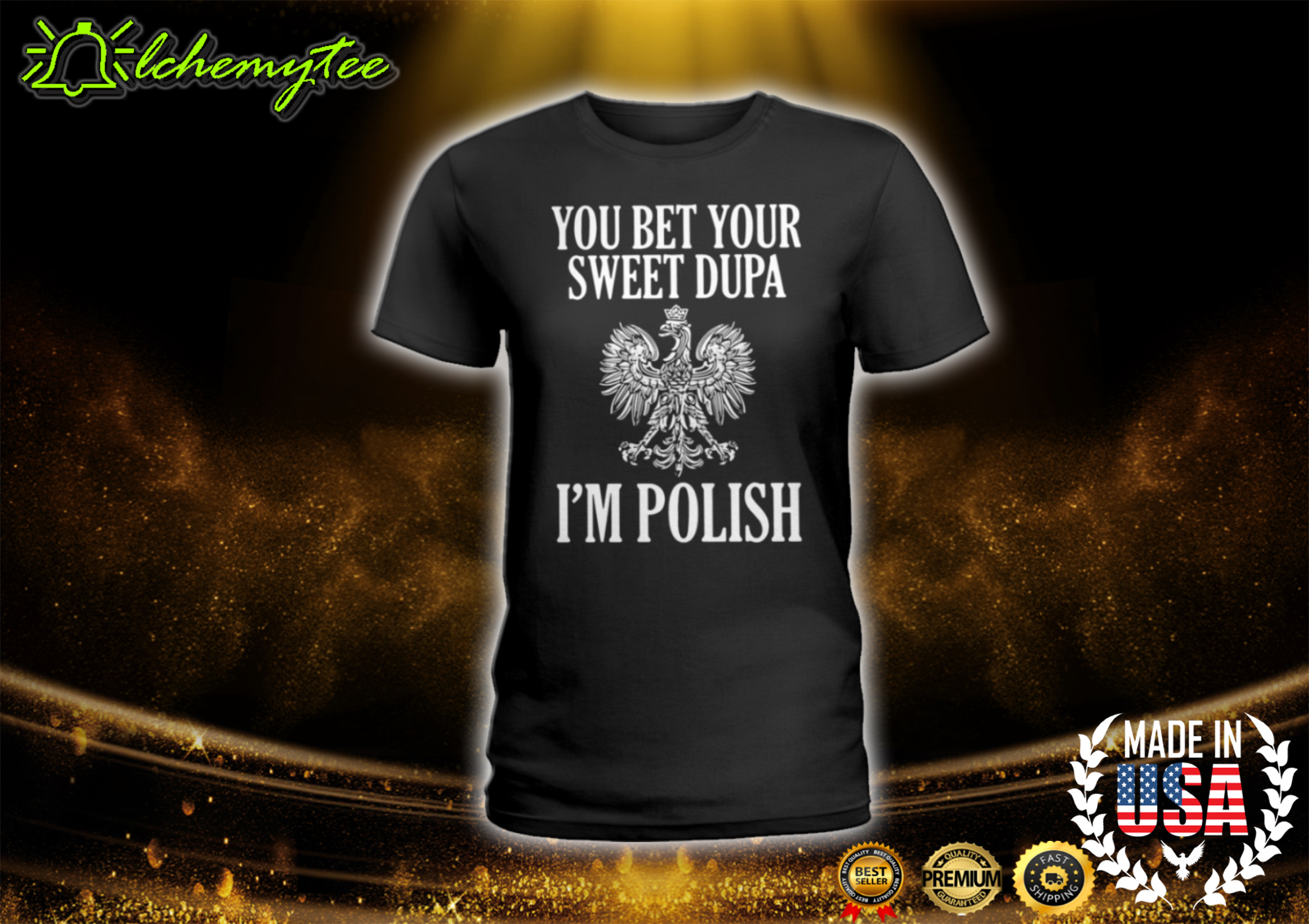 You bet your sweet dupa i'm polish shirt 3