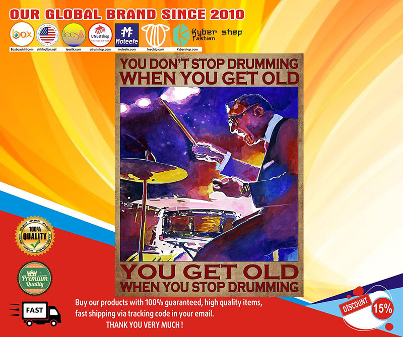 You don't stop drumming when you get old poster 1