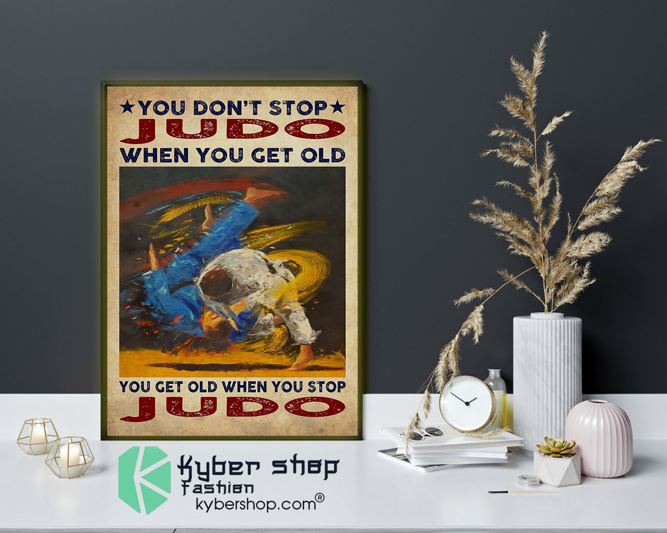 You don’t stop judo when you get old poster