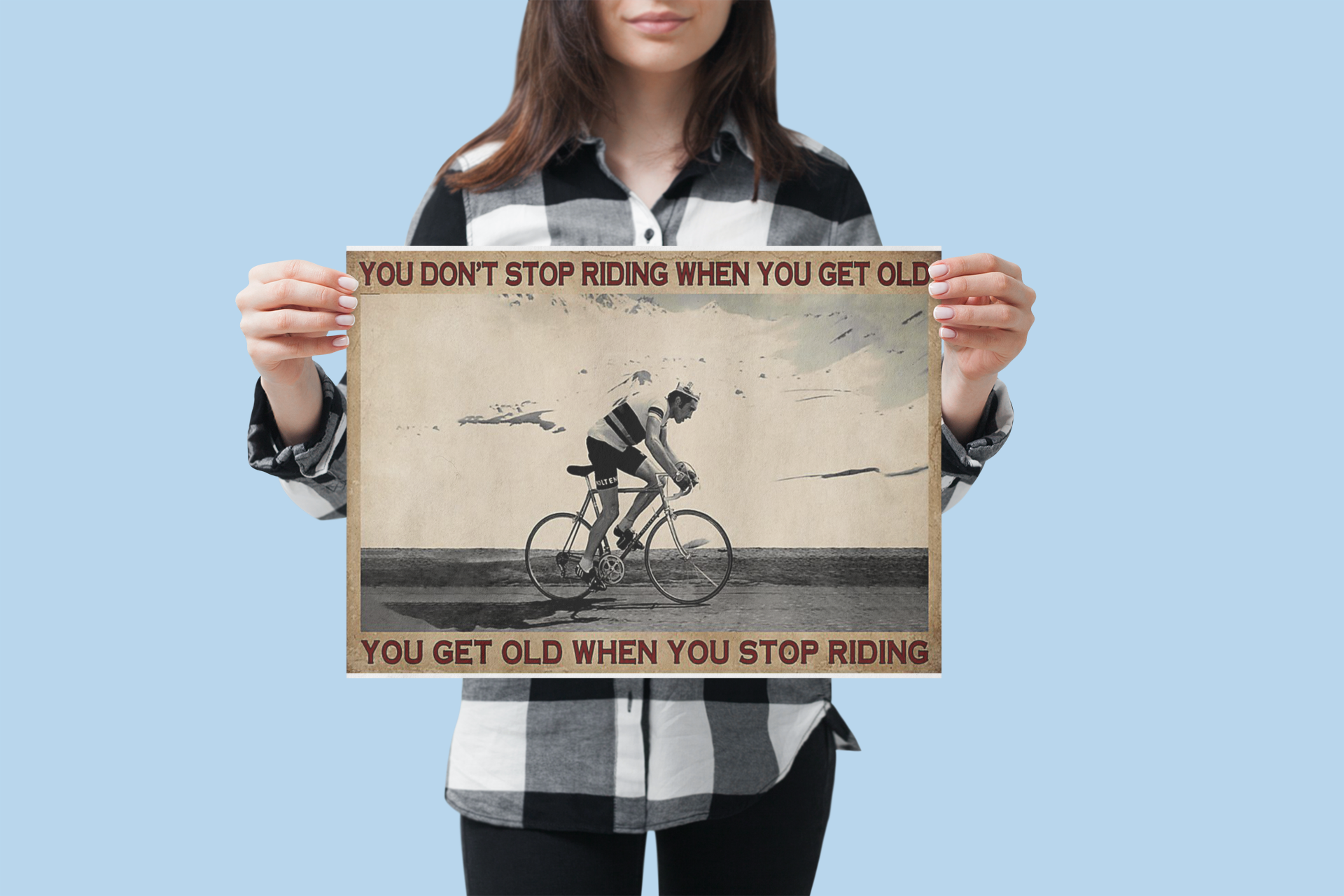 You don't stop riding when you get old you get old when you stop riding poster11