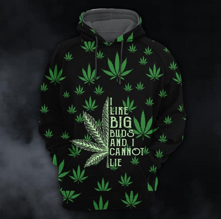 Weed I Like Big Buds And I Can't Lie 3D All Over Print Hoodie