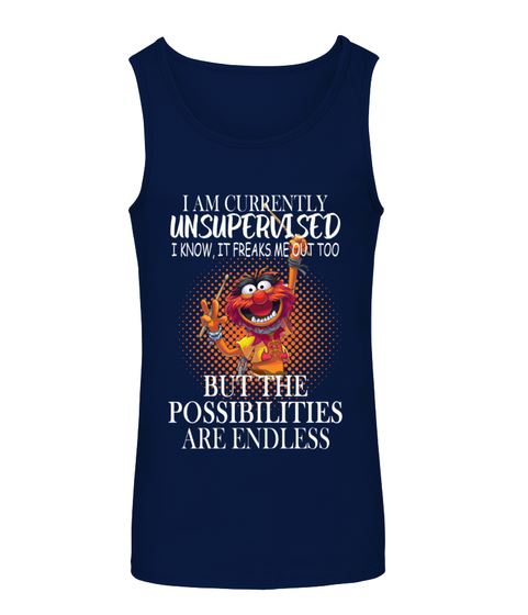 currently unsupervised possibilities endless tank top