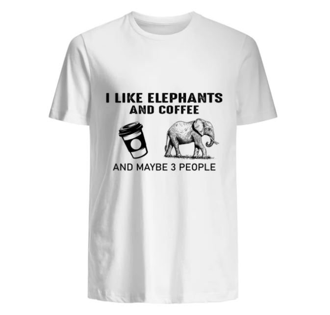 I like elephants coffee t shirt, hoodie, tank top