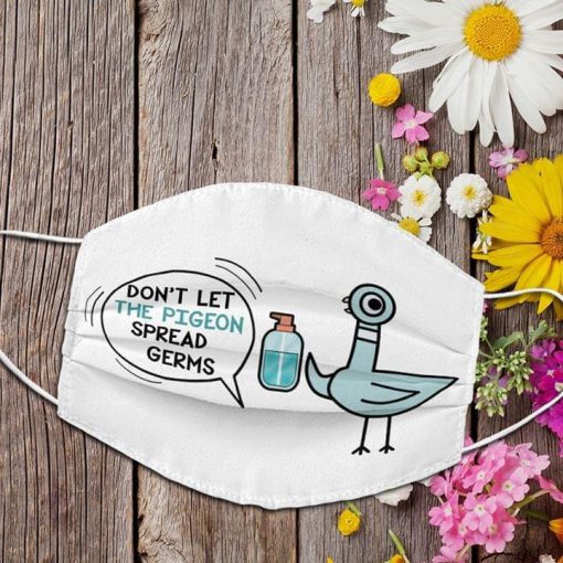 Don't Let The Pigeon Spread Germs face mask - Alchemytee