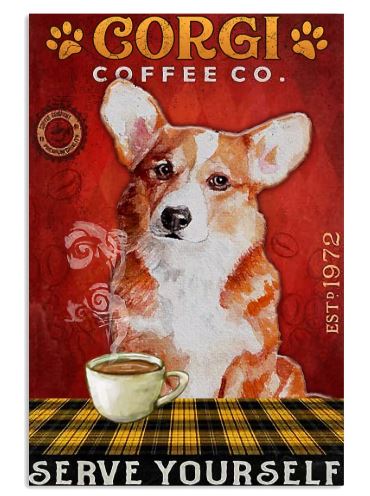 Corgi coffee serve yourself poster