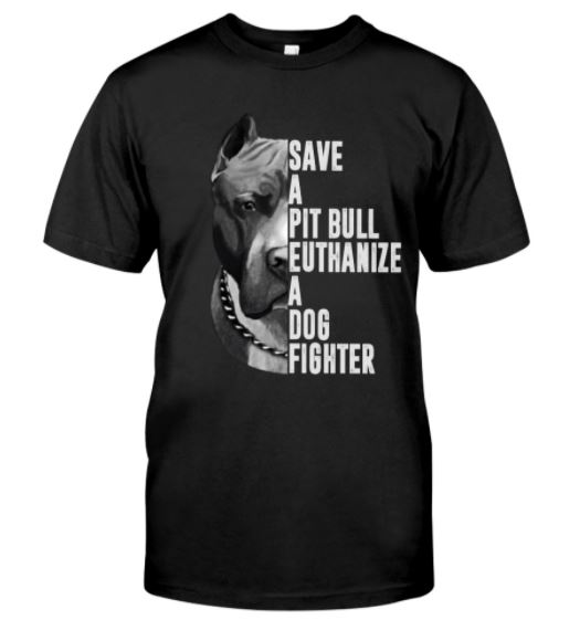 Pitbull euthanize dog fighter t shirt, hoodie, tank top