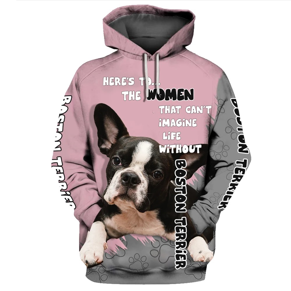 Here’s to the women that can’t imagine life without Boston Terrier 3D Hoodie – Hothot 290521