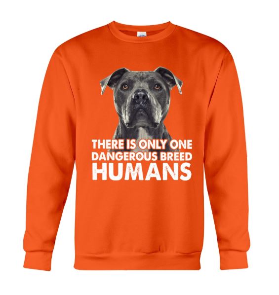 Only one dangerous breed Humans sweater