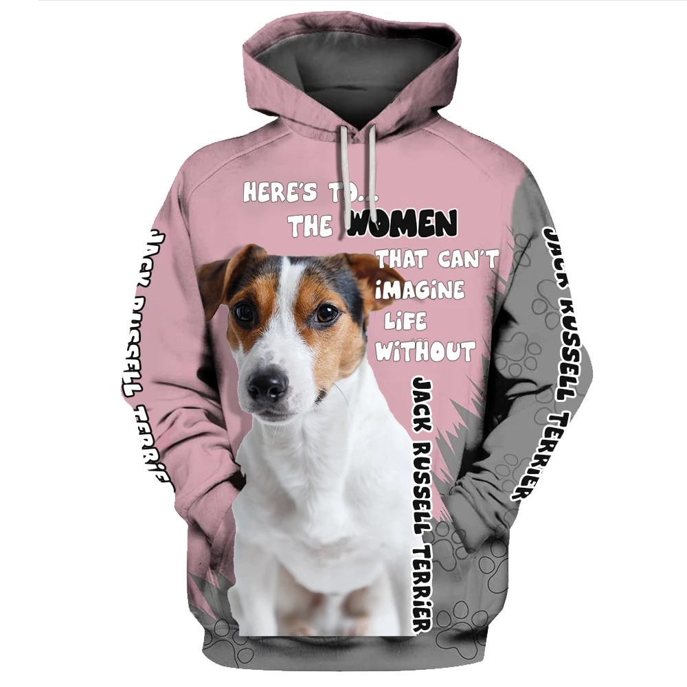 Here’s to the women that can’t imagine life without Jack Russell Terrier 3D Hoodie – Hothot 290521