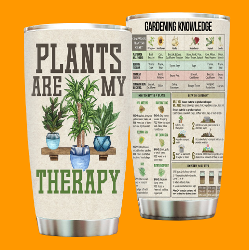 Plants are my therapy Gardening knowledge tumbler3
