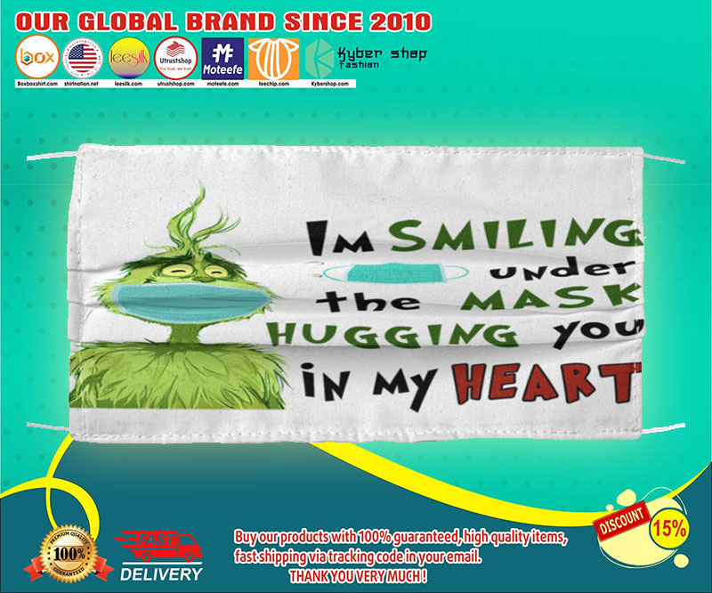 Grinch I'm smiling under the mask hugging you in my heart face mask - LIMITED EDITION