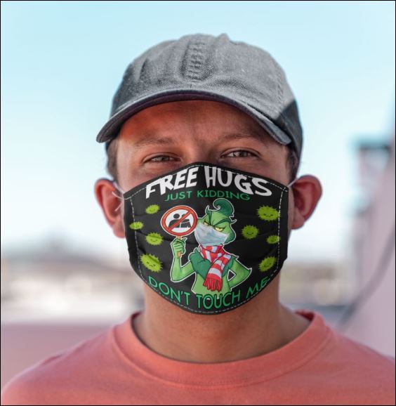 Grinch free hugs just kidding don’t touch me anti pollution face mask - maria
