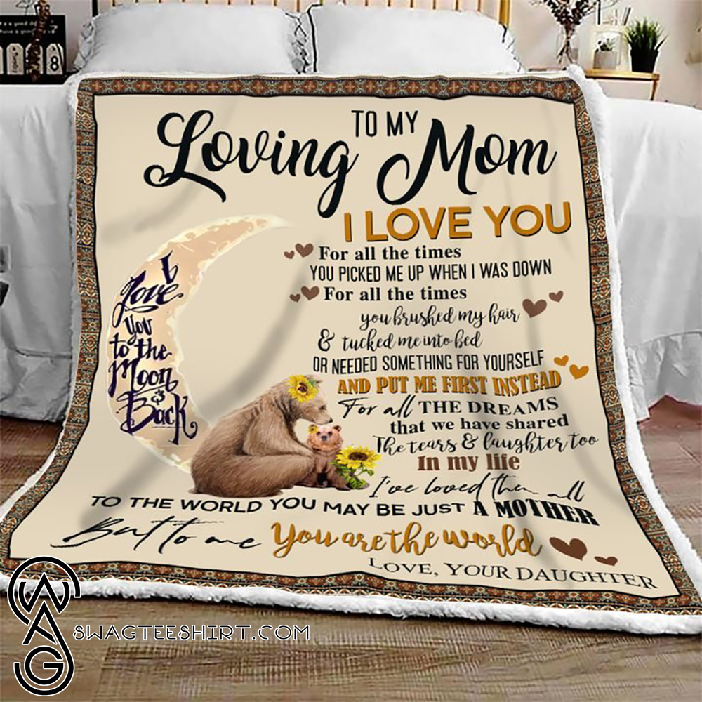 Bear to my loving mom i love you to the moon and back blanket - Maria