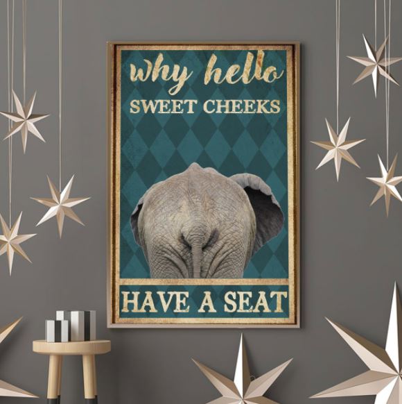 Elephant hello sweet cheeks poster