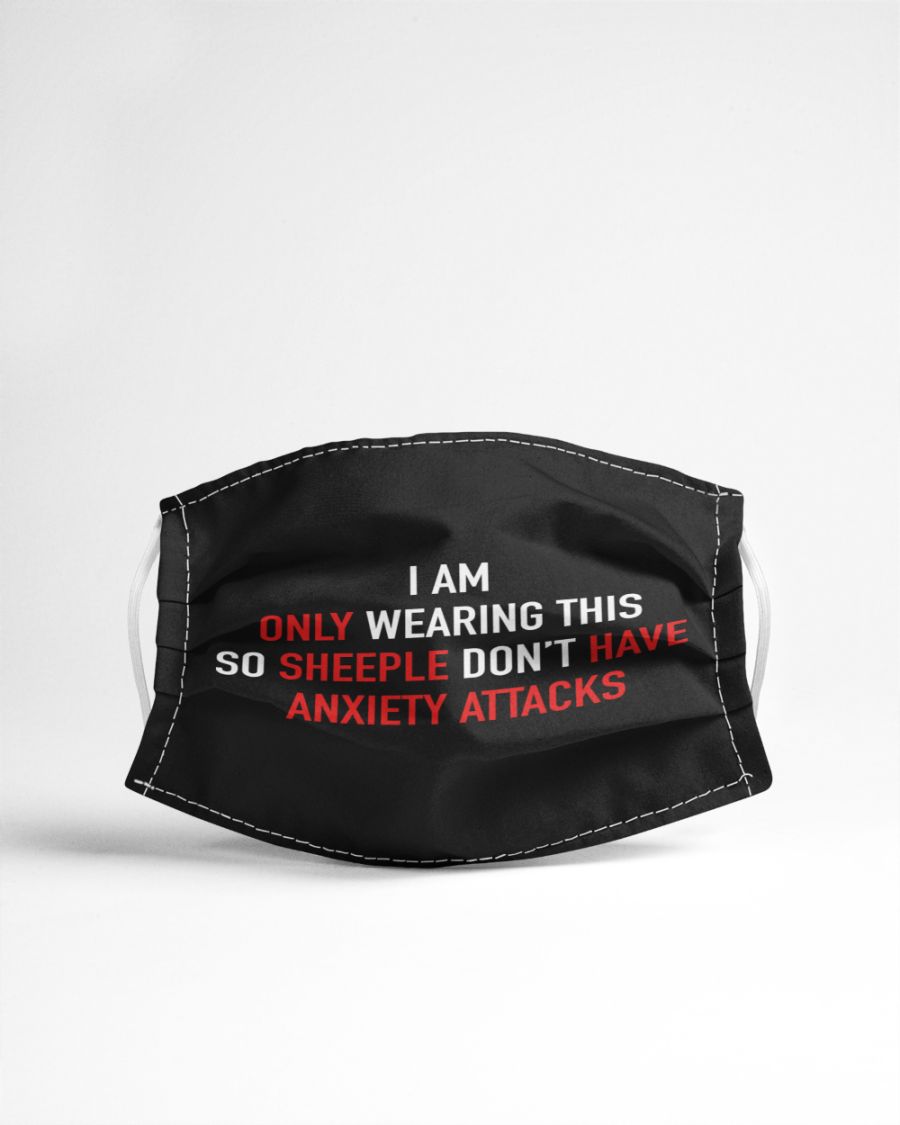 I am only wearing this so sheeple don’t have anxiety attacks face mask – TAGOTEE