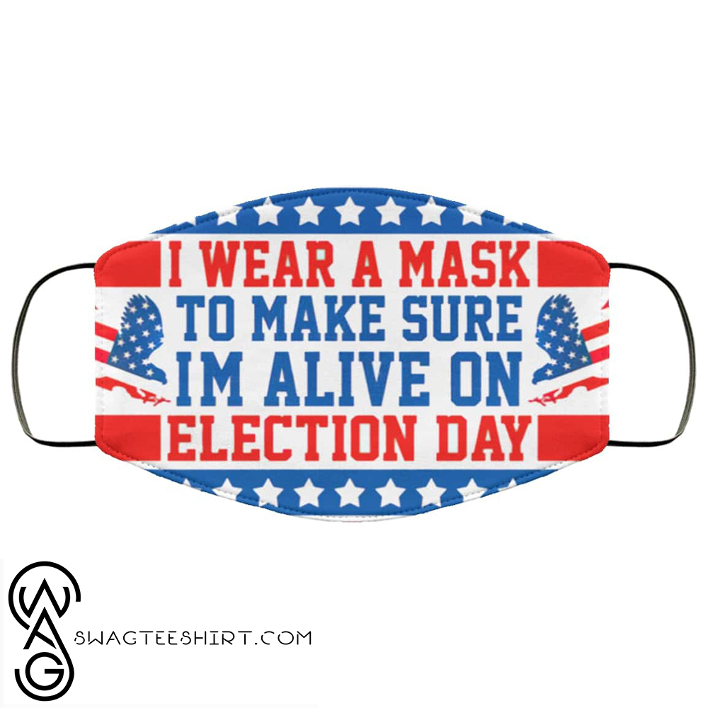 I wear a mask to make sure im alive on election day anti pollution face mask - maria