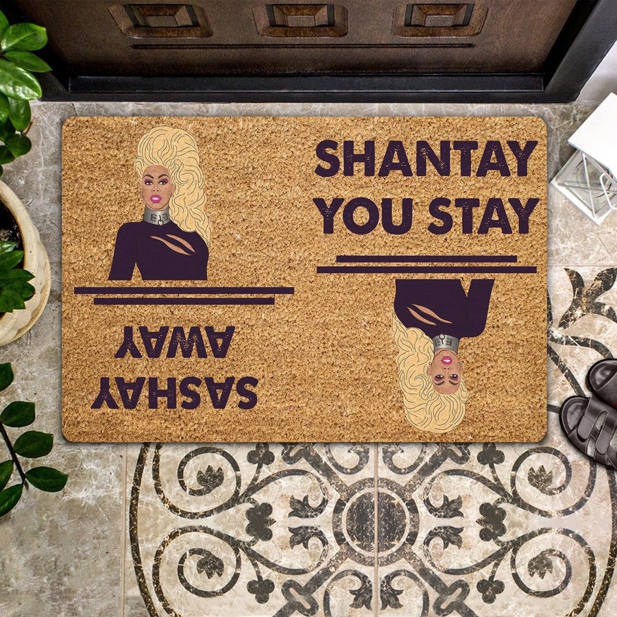 Shantay you stay sashay away Doormat – LIMITED EDITION