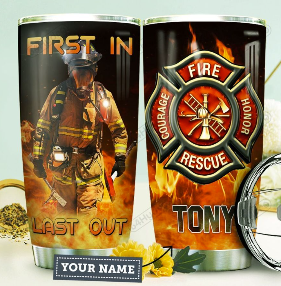 Personalized firefighter first in last out tumbler