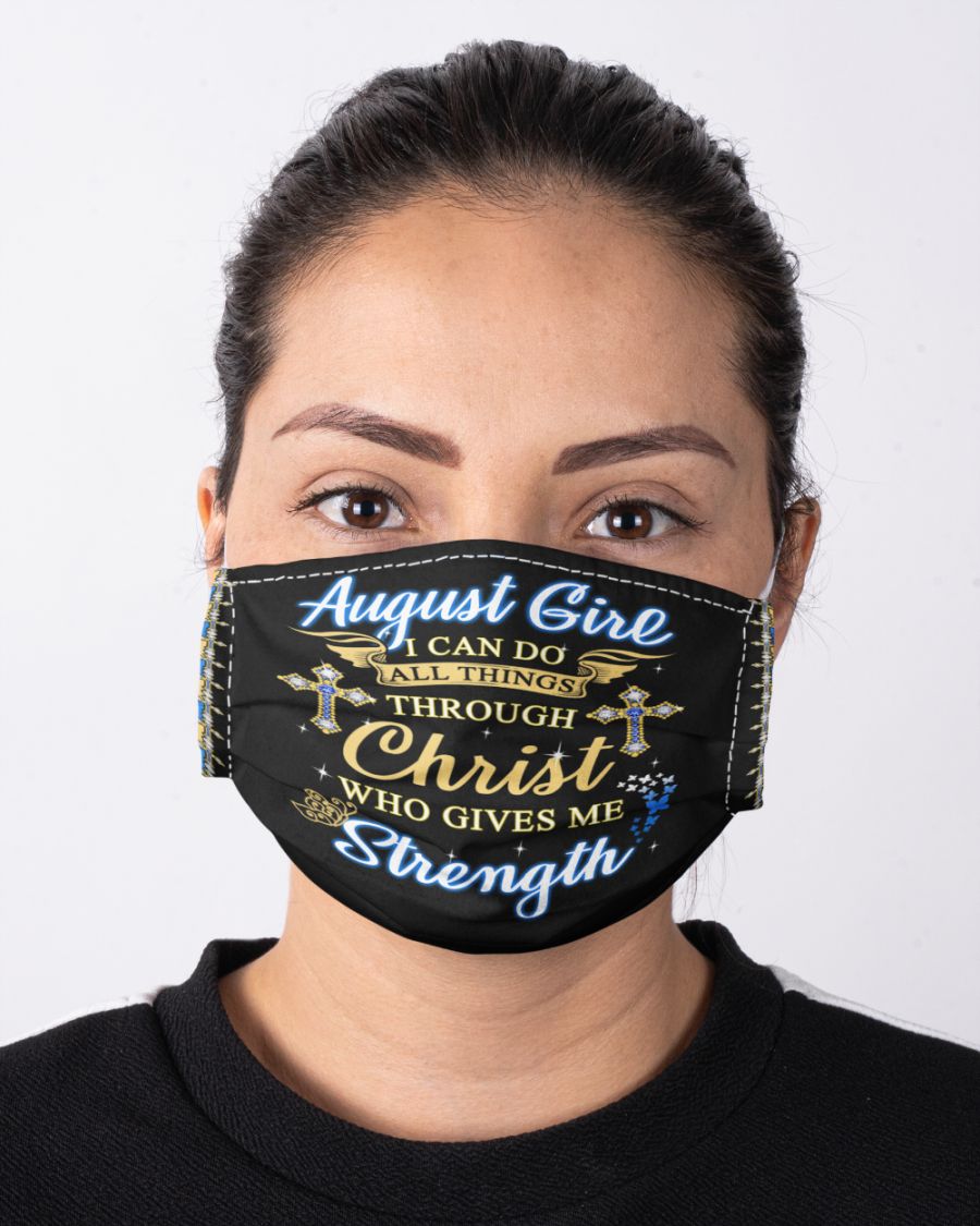 August girl i can do all things through christ who gives me strength face mask - Hothot 100820