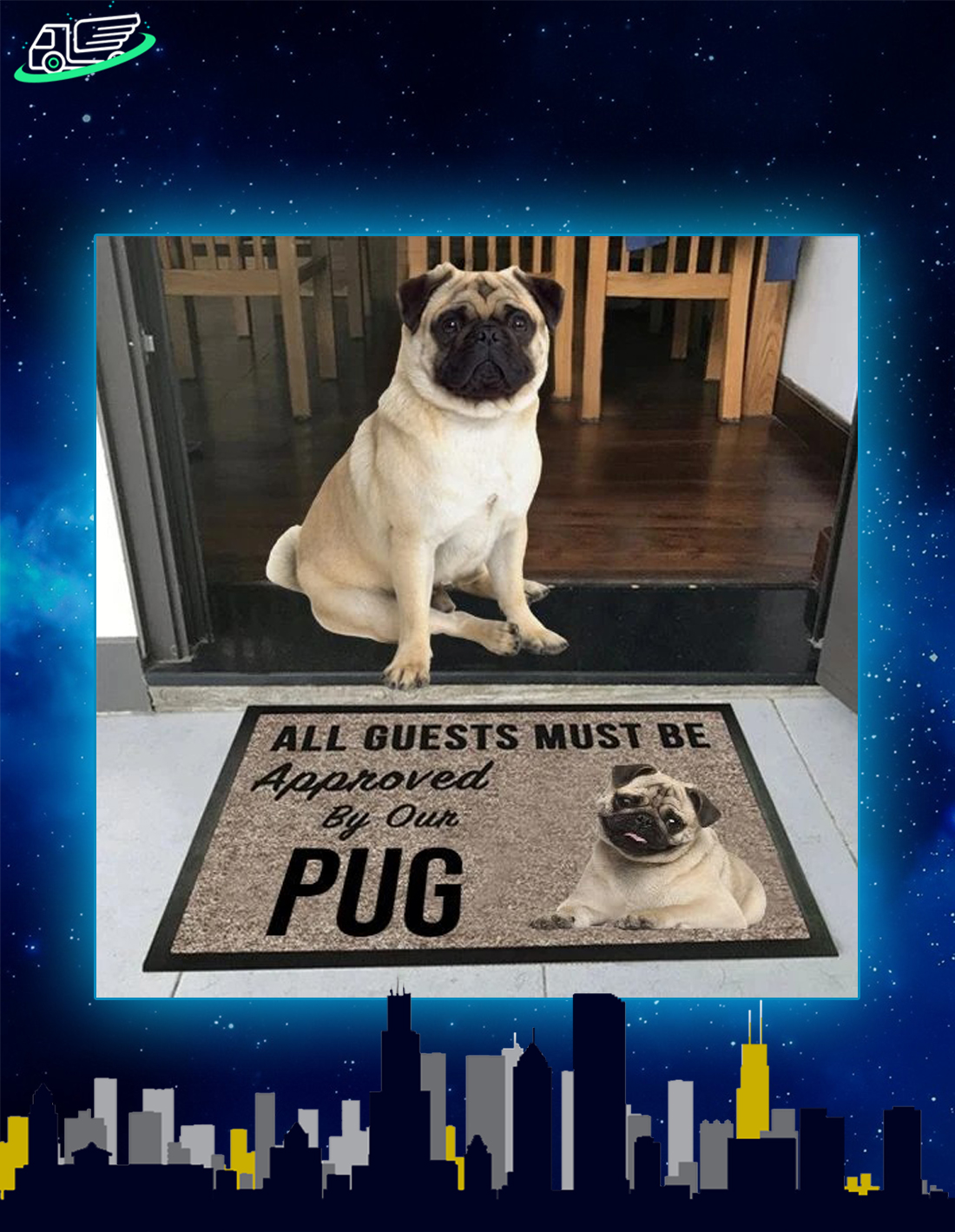 All guests must be approved by our pug doormat – Saleoff 041120