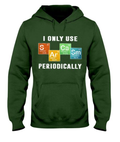 Chemistry use sarcasm periodically hoodie