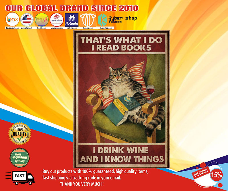 Cat That’s what I do I read books I drink wine and I know things poster