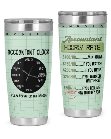 Accountant Hourly Rate Accountant Clock Tumbler LIMITED-EDITION