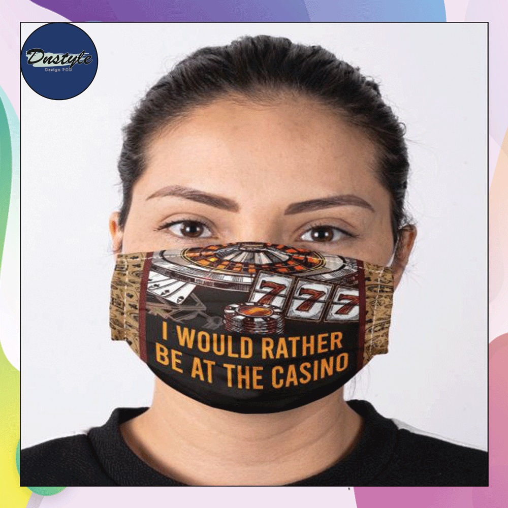 I would rather be at the casino face mask – dnstyles