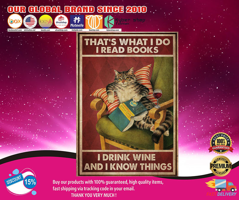 Cat That's what I do I read books I drink wine and I know things poster3