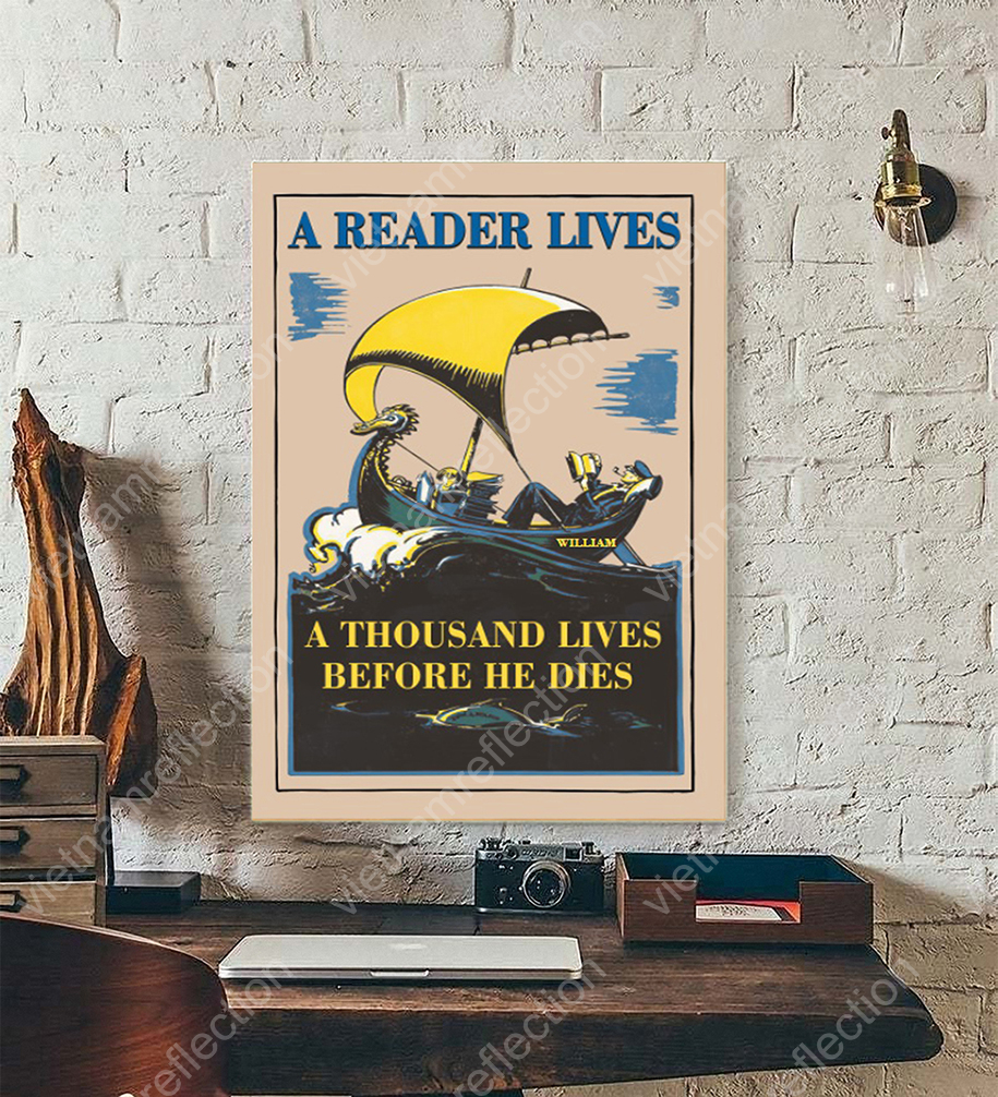 A reader lives a thousand lives before he dies personalized canvas and poster