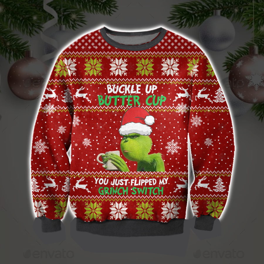 Buckle Up Buttercup You Just Flipped My Grinch Switch Christmas Sweater