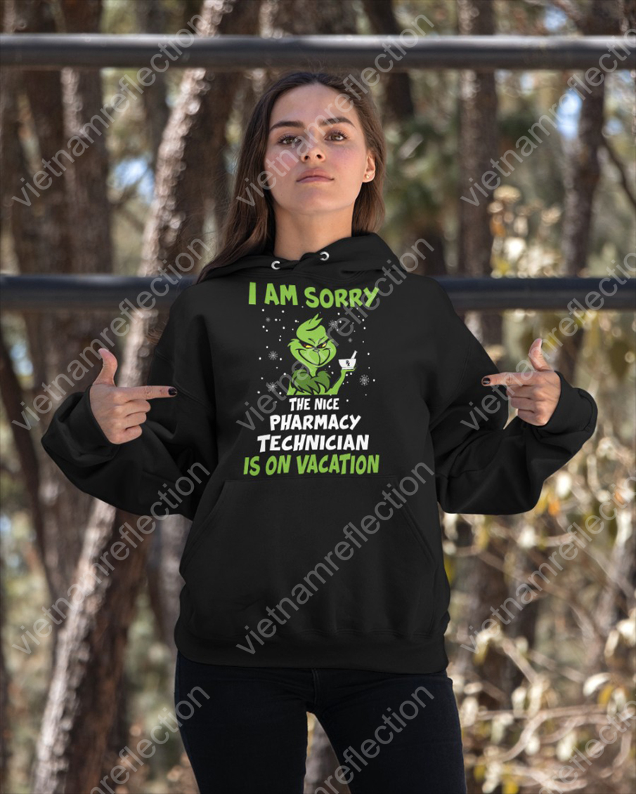 I am sorry the nice pharmacy technician is on vacation hoodie