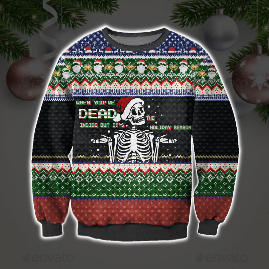 When You’re Dead Inside But It’s The Holiday Season Christmas Sweater